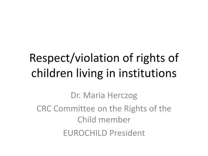 respect violation of rights of children living in institutions