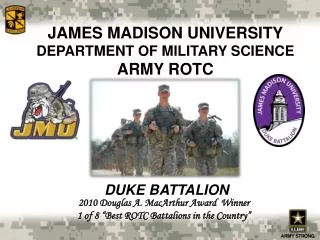 JAMES MADISON UNIVERSITY DEPARTMENT OF MILITARY SCIENCE ARMY ROTC