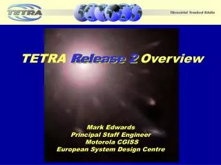 Mark Edwards Principal Staff Engineer Motorola CGISS European System Design Centre