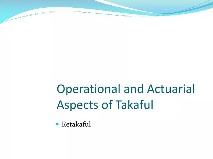 operational and actuarial aspects of takaful