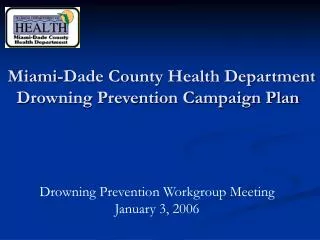 Miami-Dade County Health Department Drowning Prevention Campaign Plan