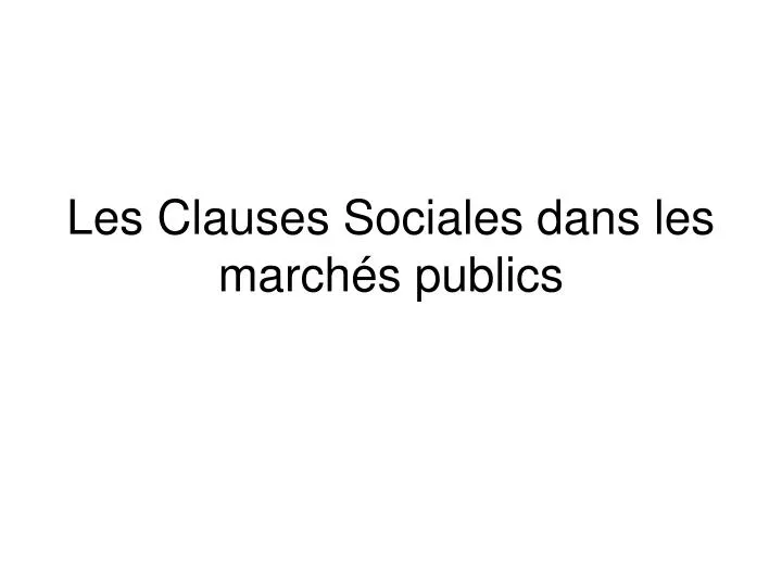 les clauses sociales dans les march s publics