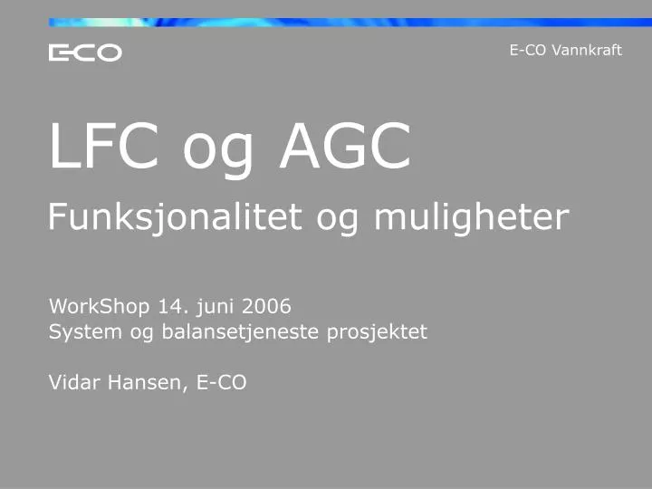 lfc og agc funksjonalitet og muligheter