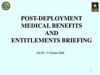 POST-DEPLOYMENT MEDICAL BENEFITS AND ENTITLEMENTS BRIEFING