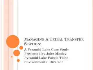 Managing A Tribal Transfer Station: