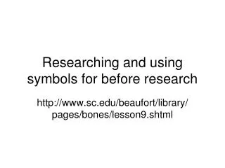 Researching and using symbols for before research