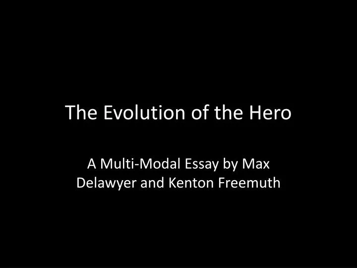 the evolution of the hero