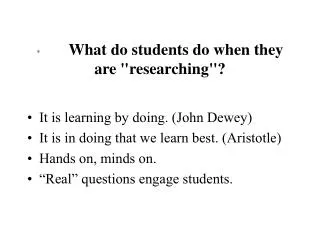 *	 What do students do when they are &quot;researching&quot;?