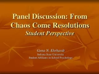 Panel Discussion: From Chaos Come Resolutions Student Perspective