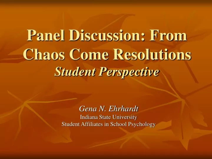 panel discussion from chaos come resolutions student perspective