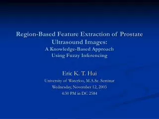 Eric K. T. Hui University of Waterloo, M.A.Sc. Seminar Wednesday, November 12, 2003