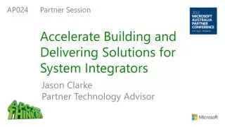 Accelerate Building and Delivering Solutions for System Integrators