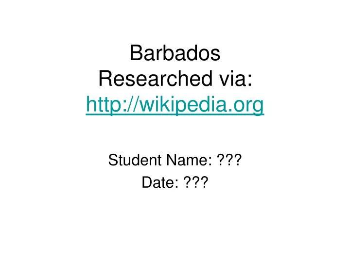 barbados researched via http wikipedia org