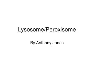 Lysosome/Peroxisome