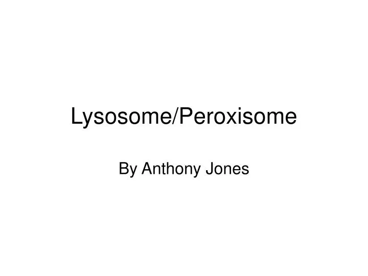 lysosome peroxisome