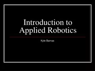 Introduction to Applied Robotics