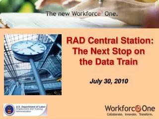 RAD Central Station: The Next Stop on the Data Train July 30, 2010