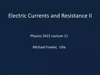 Electric Currents and Resistance II