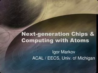 next generation chips computing with atoms