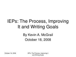 IEPs: The Process, Improving It and Writing Goals