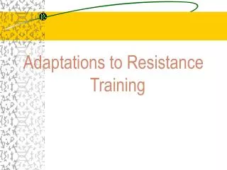Adaptations to Resistance Training