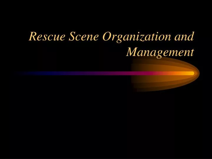 rescue scene organization and management