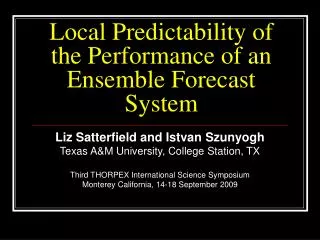 Local Predictability of the Performance of an Ensemble Forecast System