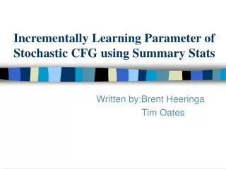 Incrementally Learning Parameter of Stochastic CFG using Summary Stats