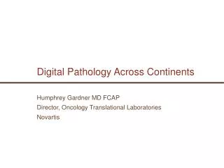 Digital Pathology Across Continents