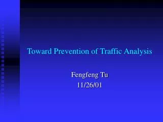 Toward Prevention of Traffic Analysis