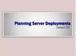 Planning Server Deployments - slide 1