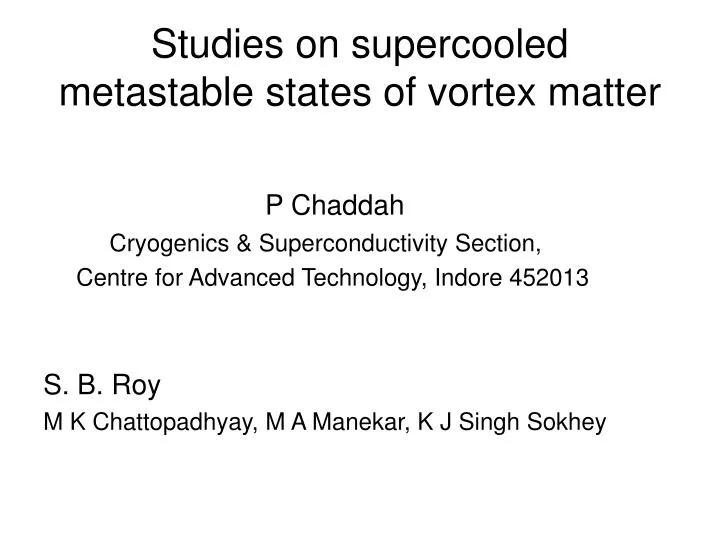 studies on supercooled metastable states of vortex matter
