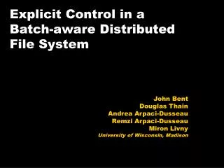 Explicit Control in a Batch-aware Distributed File System