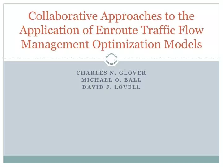 collaborative approaches to the application of enroute traffic flow management optimization models