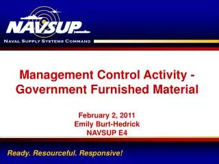 Management Control Activity - Government Furnished Material February 2, 2011 Emily Burt-Hedrick