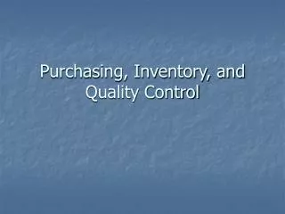 Purchasing, Inventory, and Quality Control