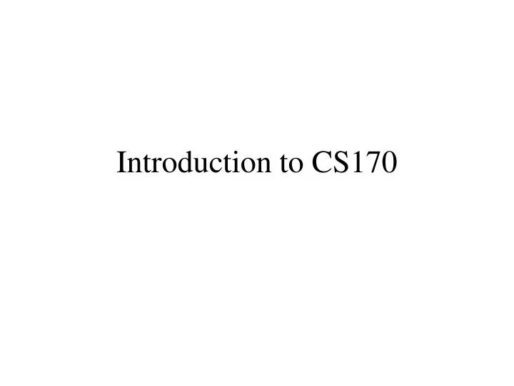 introduction to cs170