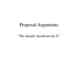 Proposal Arguments