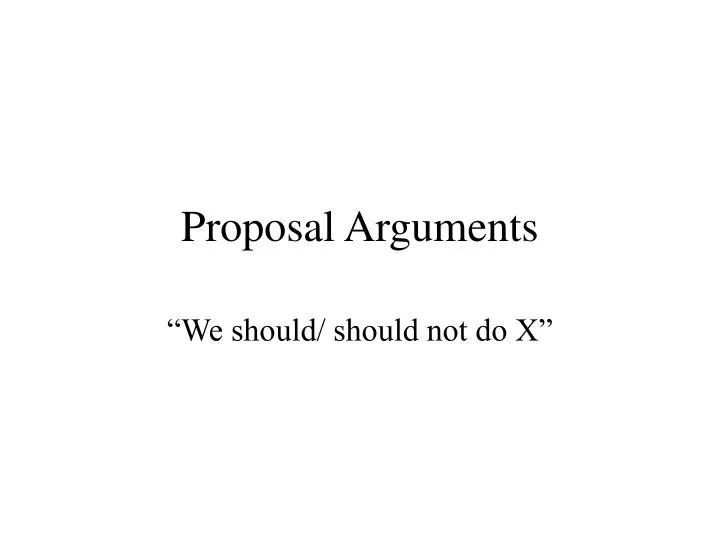 proposal arguments