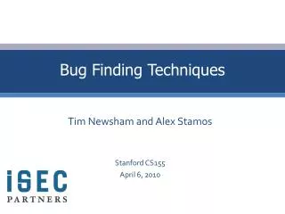 Bug Finding Techniques
