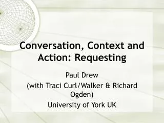 Conversation, Context and Action: Requesting