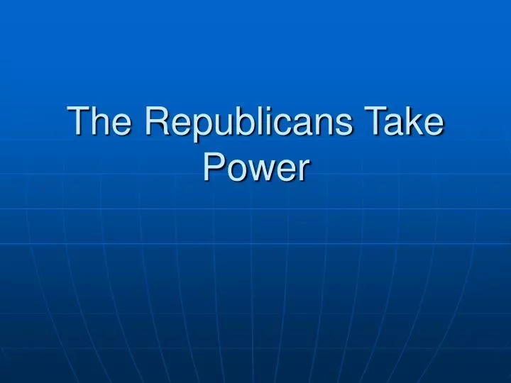 the republicans take power