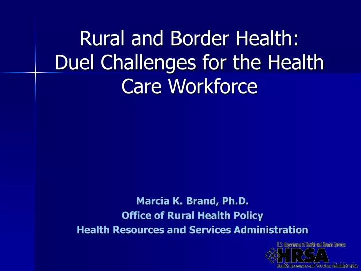 rural and border health duel challenges for the health care workforce