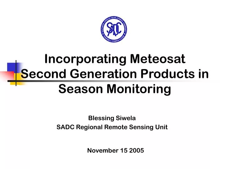 incorporating meteosat second generation products in season monitoring
