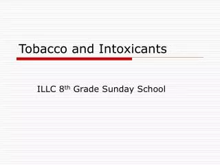 Tobacco and Intoxicants