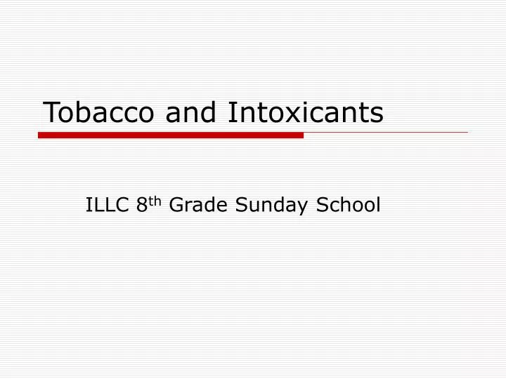 tobacco and intoxicants