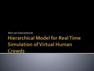 Hierarchical Model for Real Time Simulation of Virtual Human Crowds