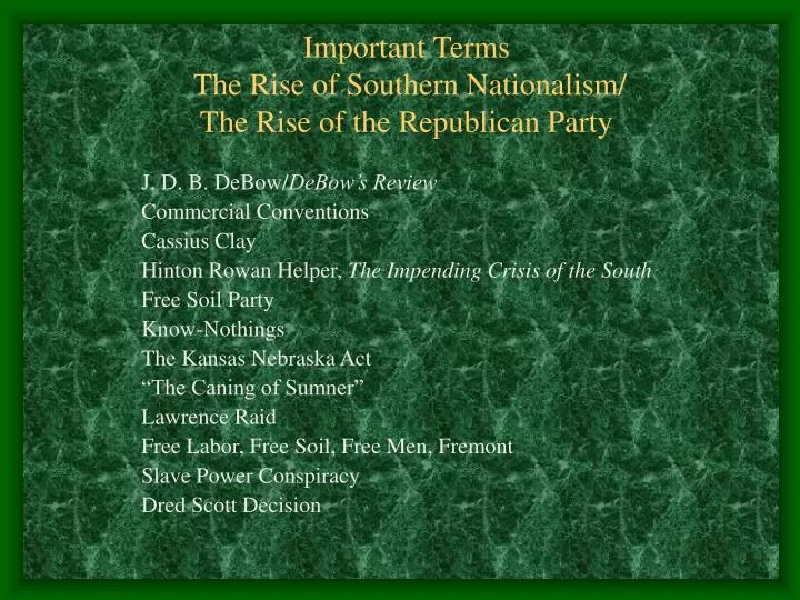 important terms the rise of southern nationalism the rise of the republican party