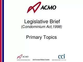 Legislative Brief (C ondominium Act,1998) Primary Topics