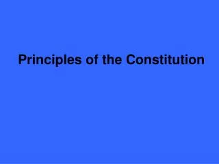 Principles of the Constitution